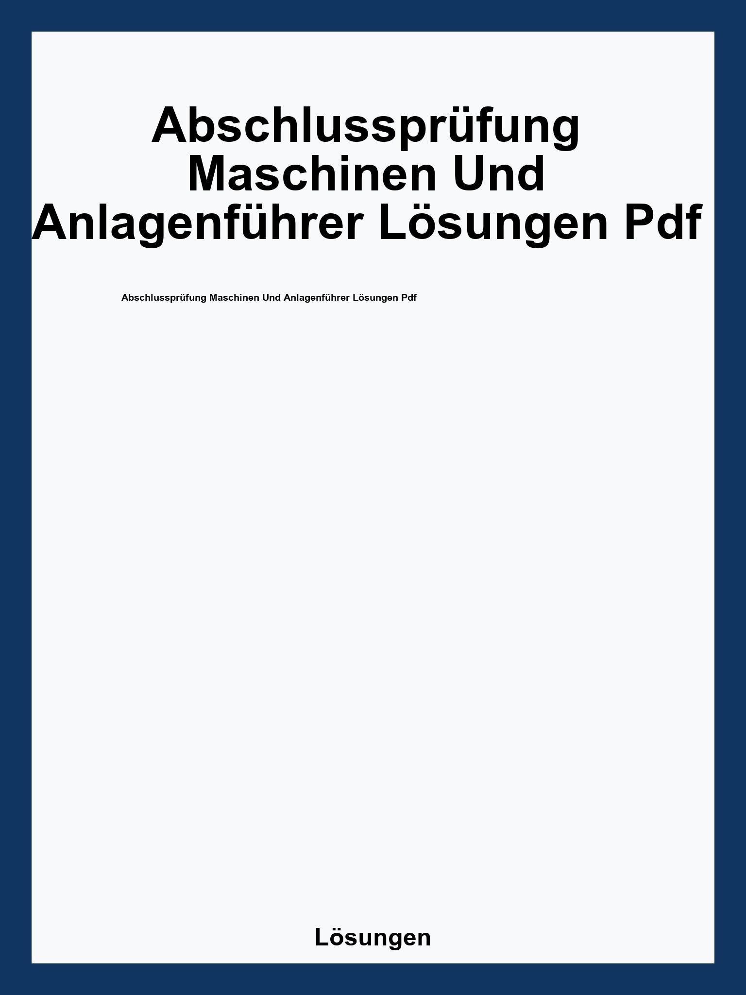 Abschlussprüfung Maschinen Und Anlagenführer Lösungen Pdf