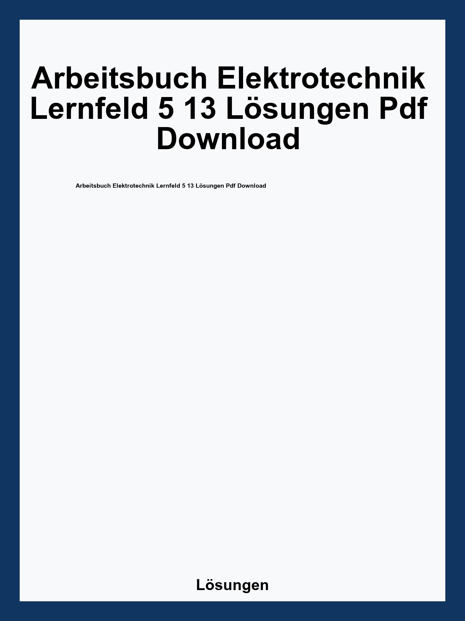 Arbeitsbuch Elektrotechnik Lernfeld 5 13 Lösungen Pdf Download