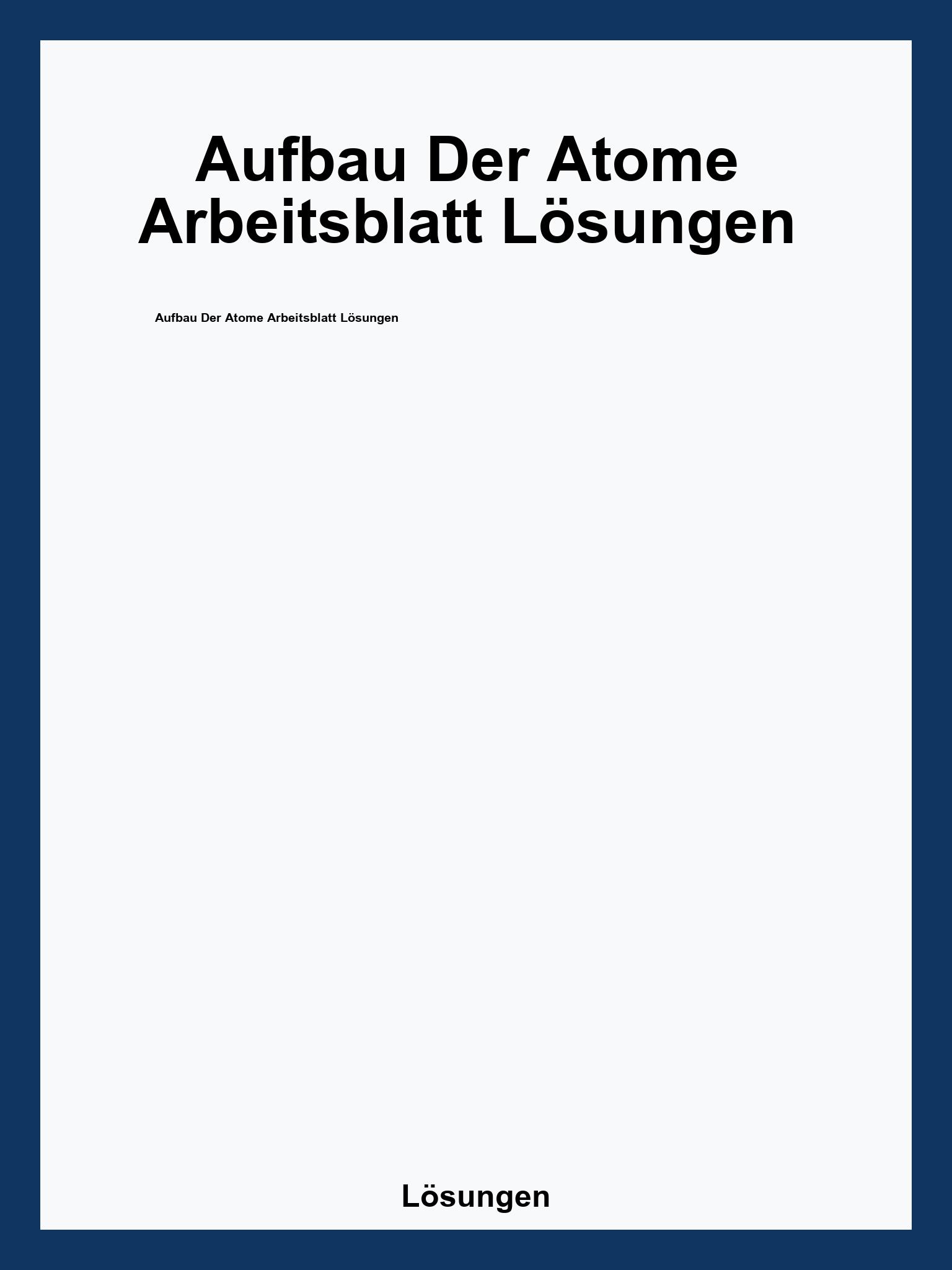 Aufbau Der Atome Arbeitsblatt Lösungen