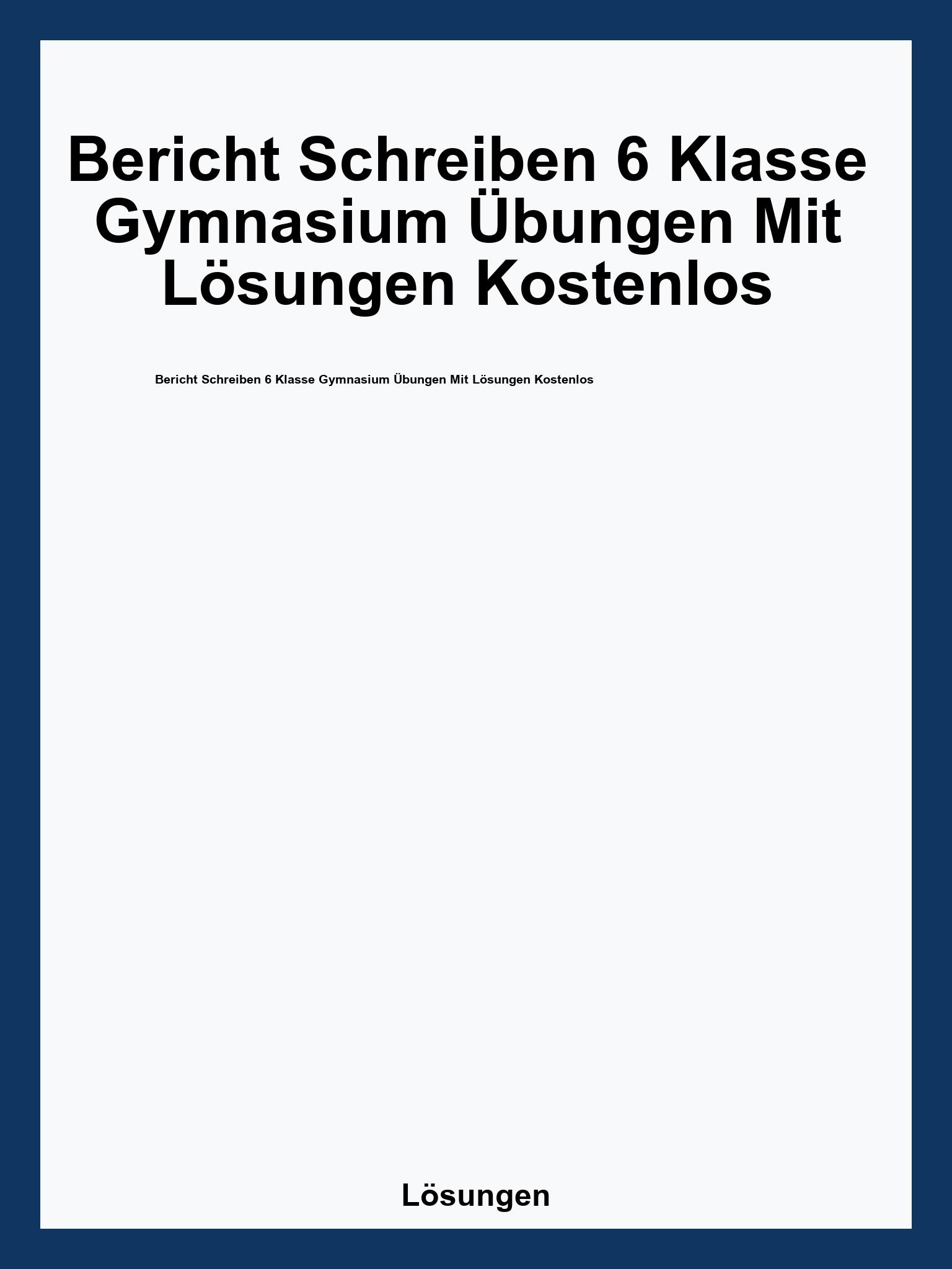 Bericht Schreiben 6 Klasse Gymnasium Übungen Mit Lösungen Kostenlos