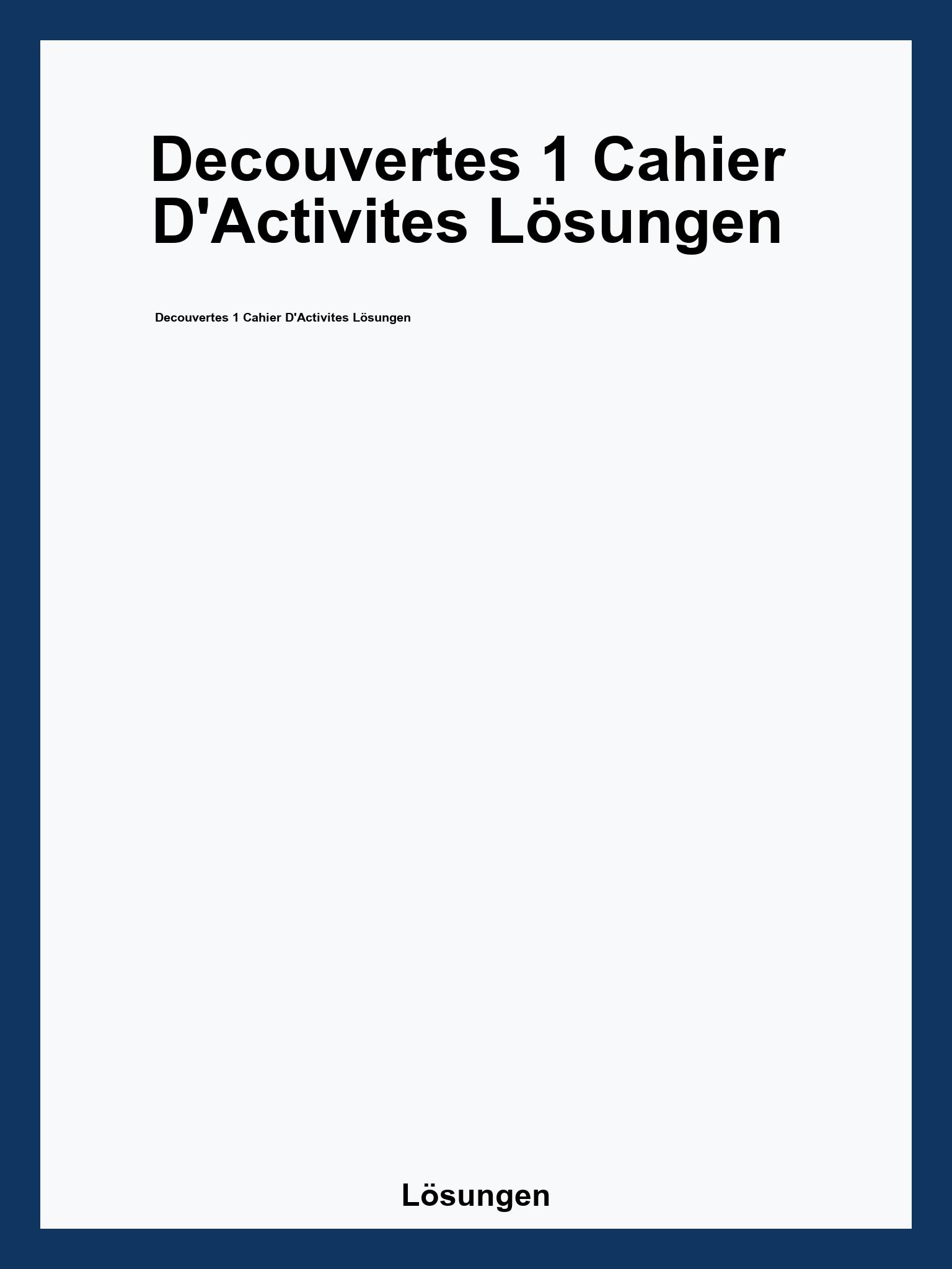 Decouvertes 1 Cahier D'Activites Lösungen