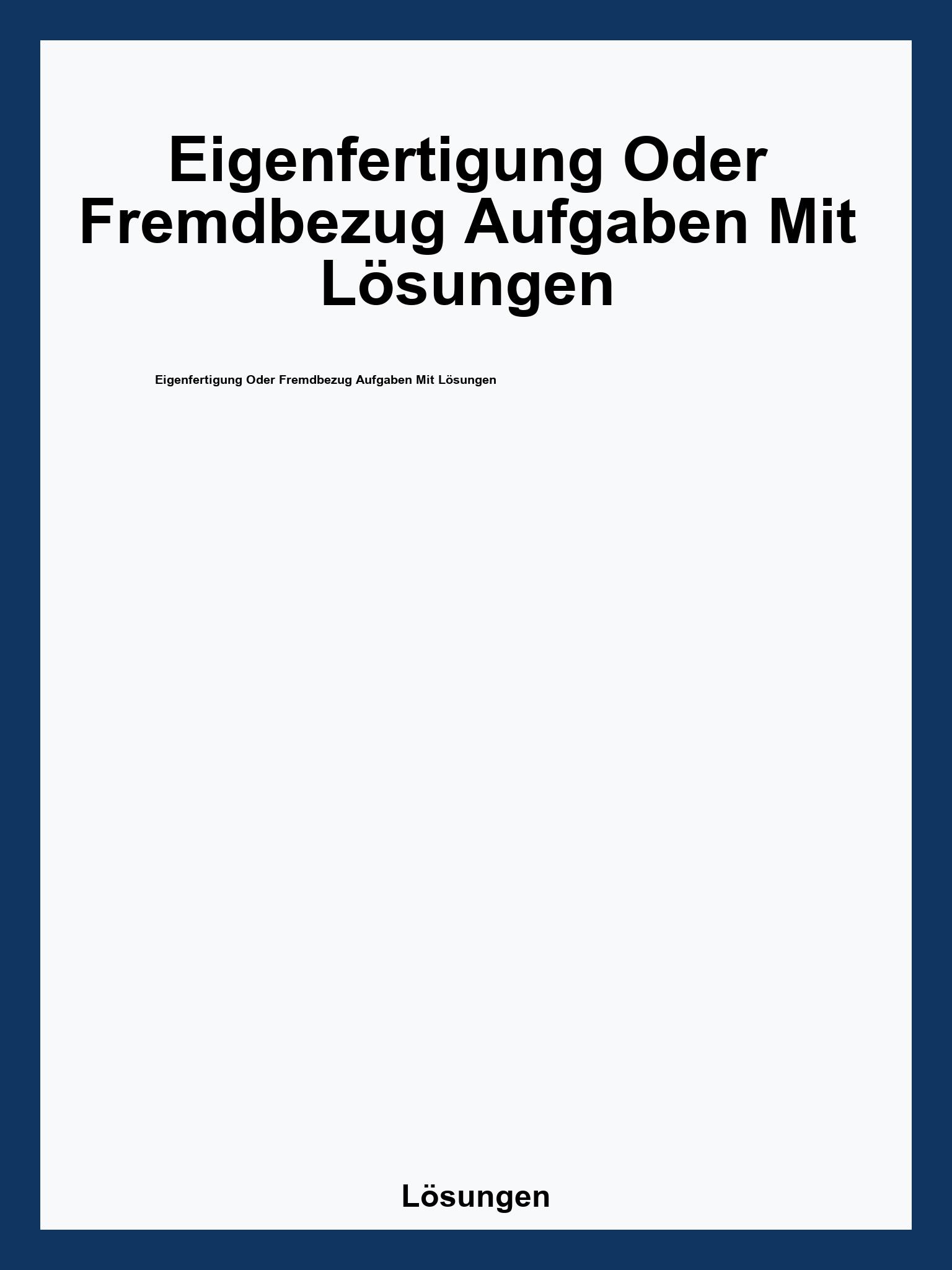 Eigenfertigung Oder Fremdbezug Aufgaben Mit Lösungen