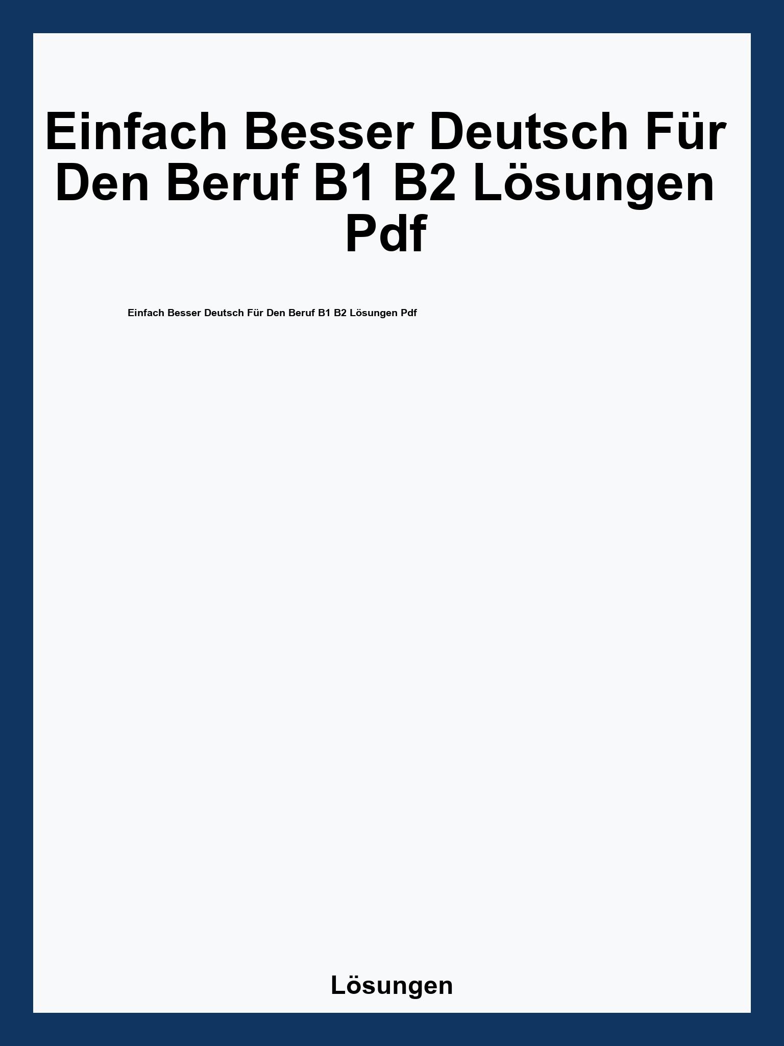 Einfach Besser Deutsch Für Den Beruf B1 B2 Lösungen Pdf