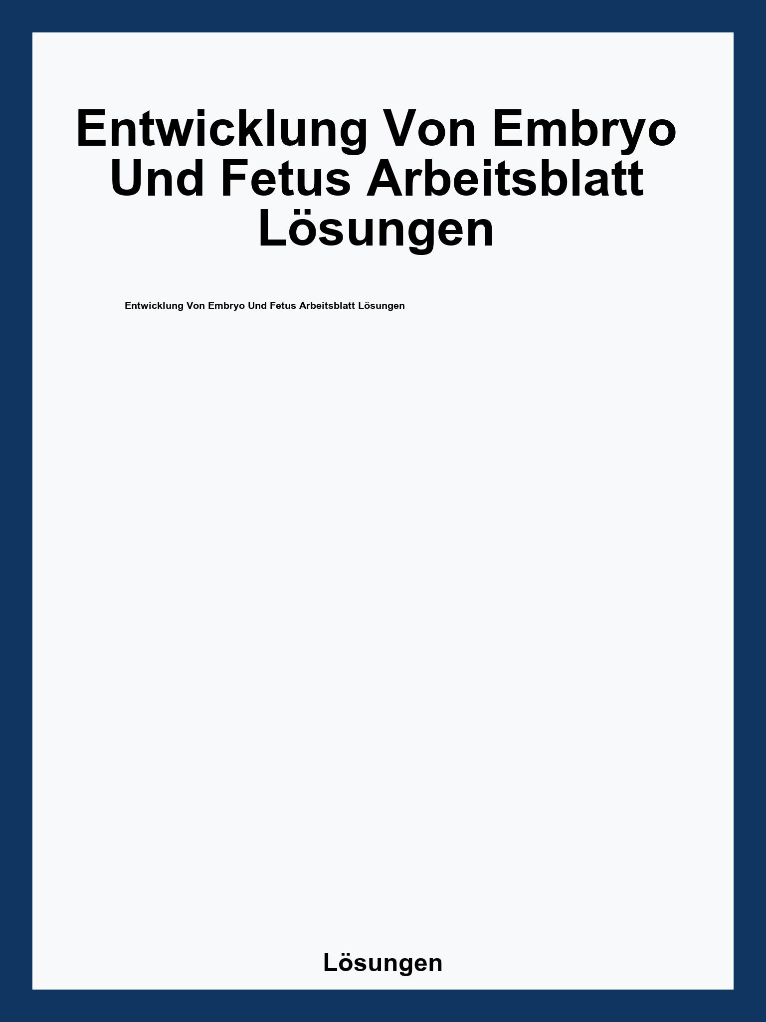 Entwicklung Von Embryo Und Fetus Arbeitsblatt Lösungen