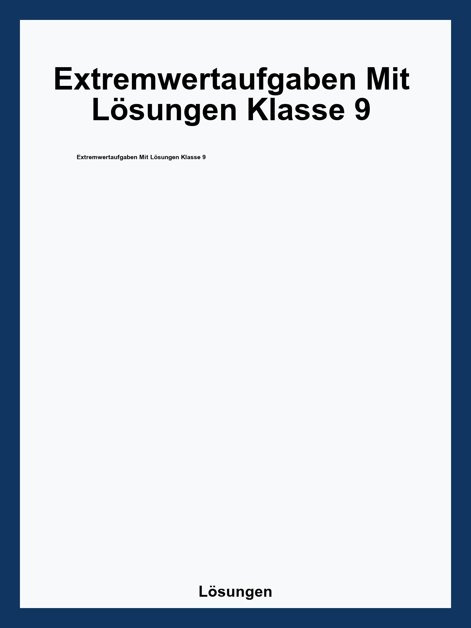 Extremwertaufgaben Mit Lösungen Klasse 9