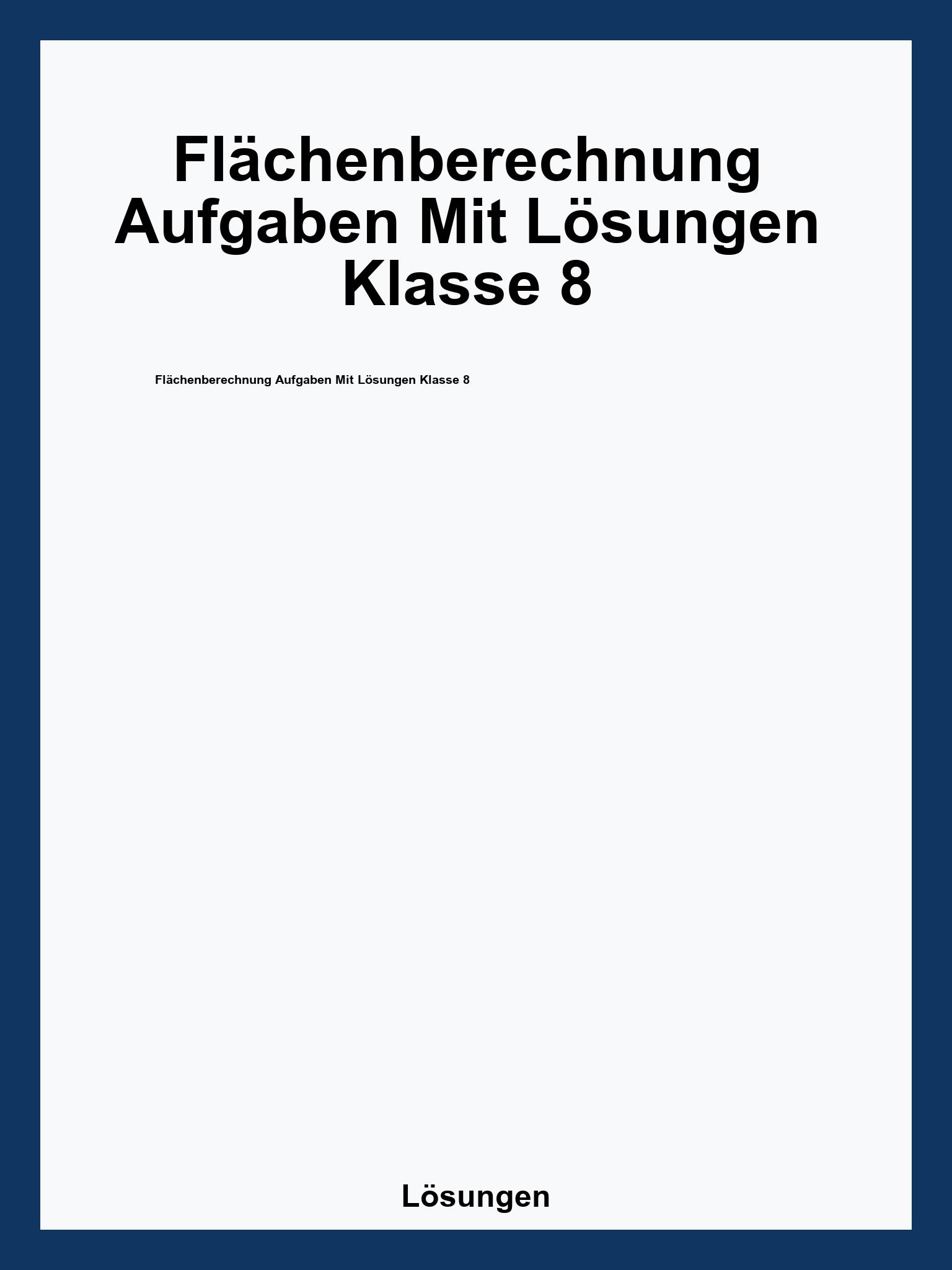 Flächenberechnung Aufgaben Mit Lösungen Klasse 8