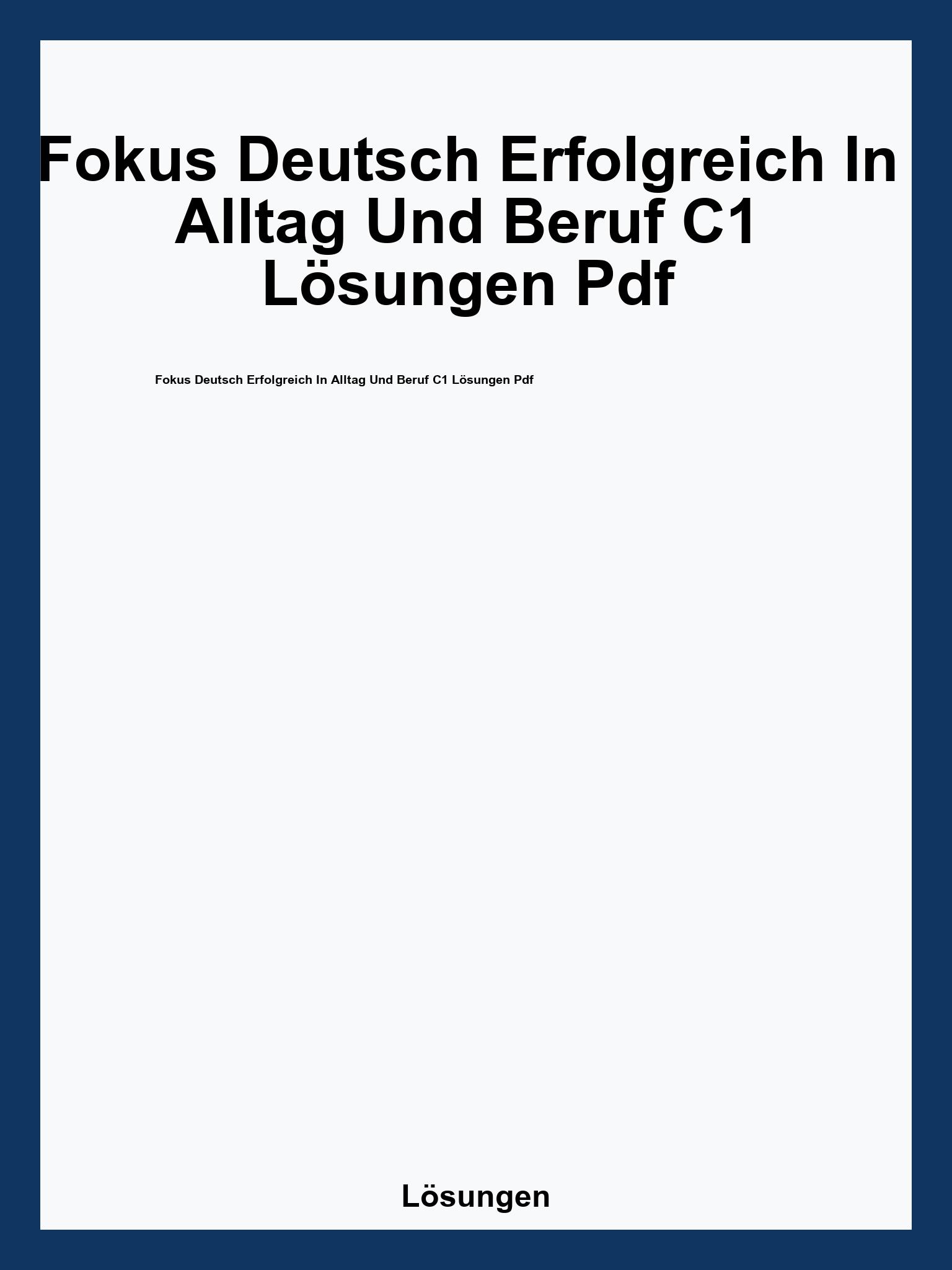 Fokus Deutsch Erfolgreich In Alltag Und Beruf C1 Lösungen Pdf