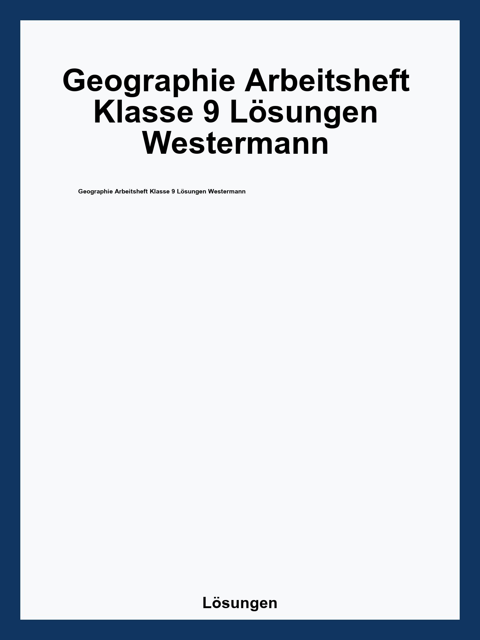 Geographie Arbeitsheft Klasse 9 Lösungen Westermann