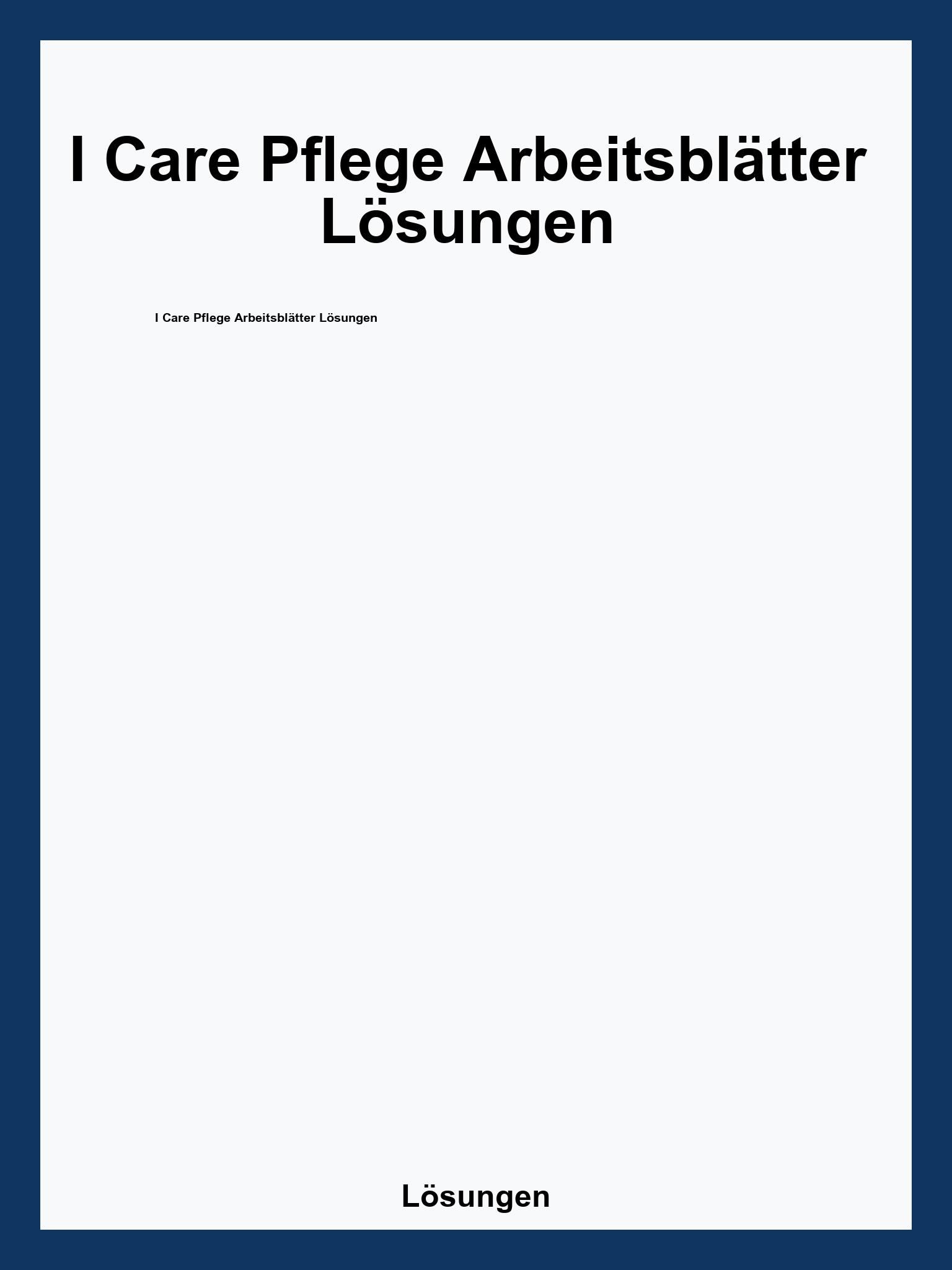 I Care Pflege Arbeitsblätter Lösungen