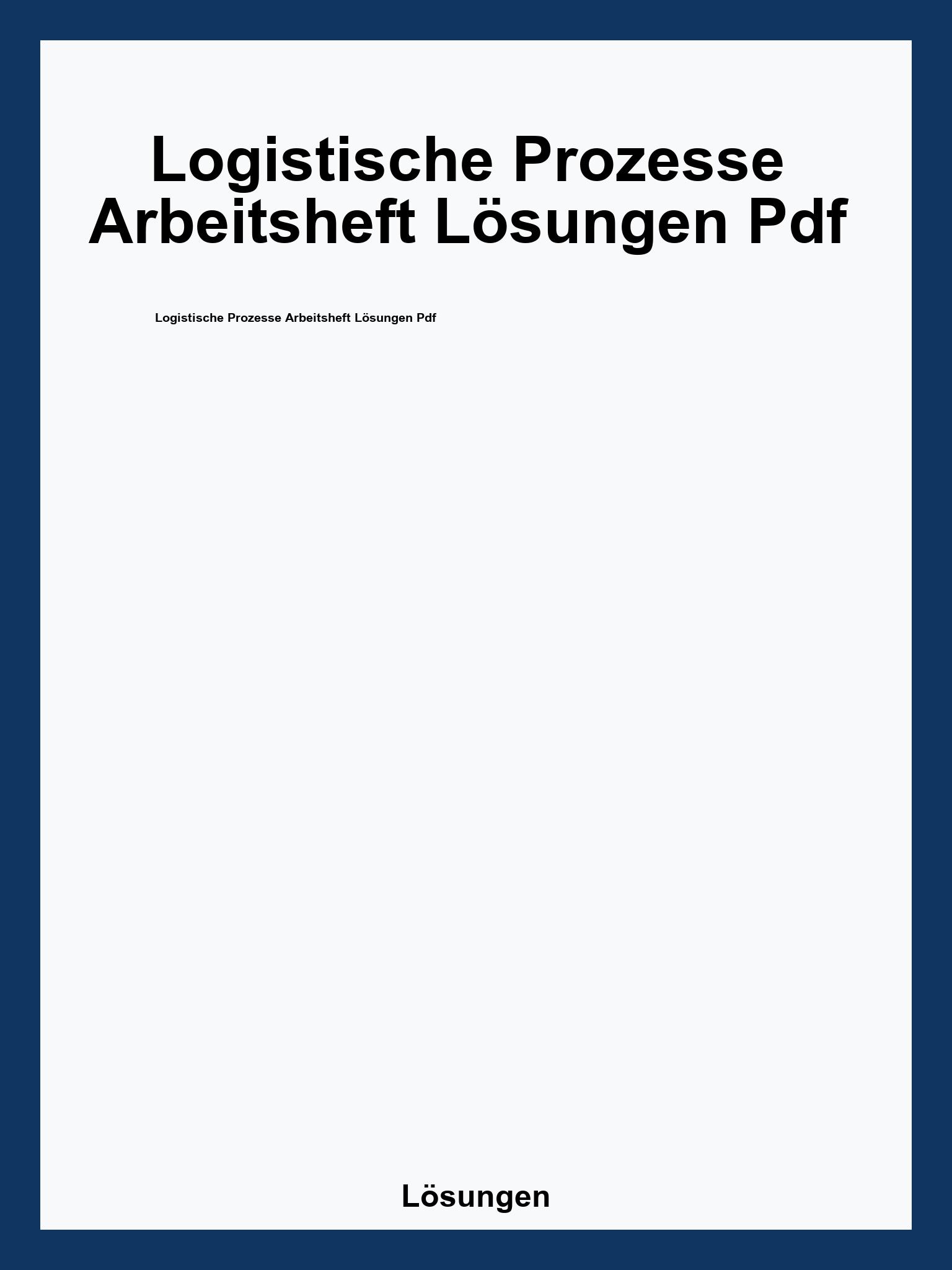 Logistische Prozesse Arbeitsheft Lösungen Pdf