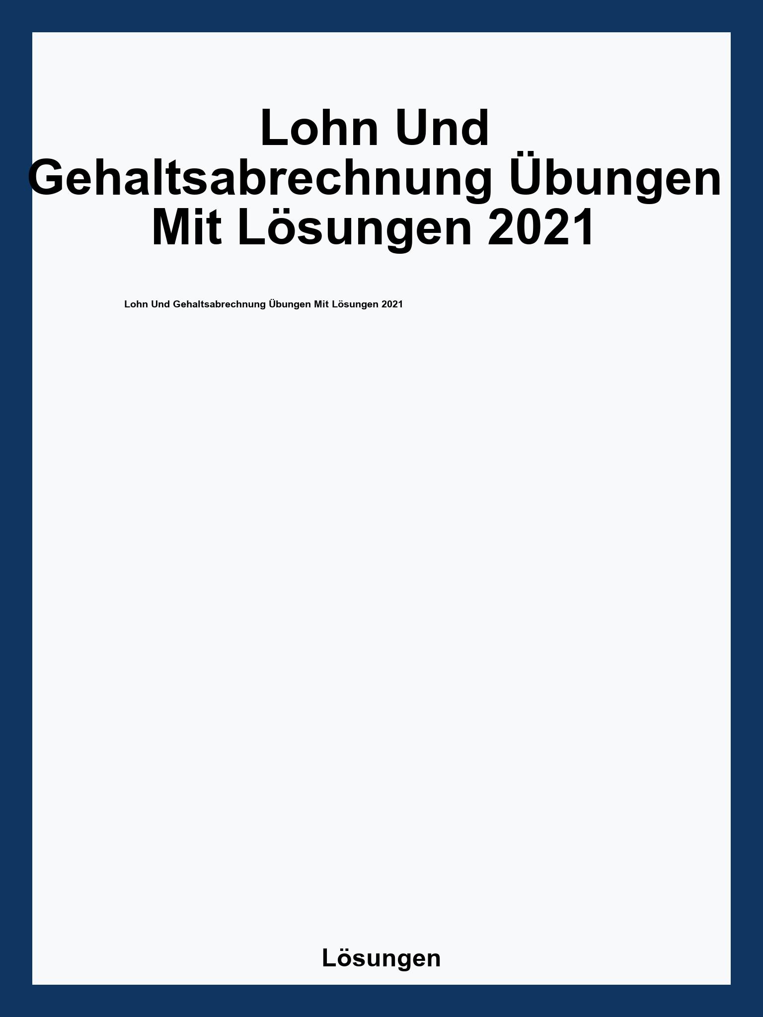 Lohn Und Gehaltsabrechnung Übungen Mit Lösungen 2021