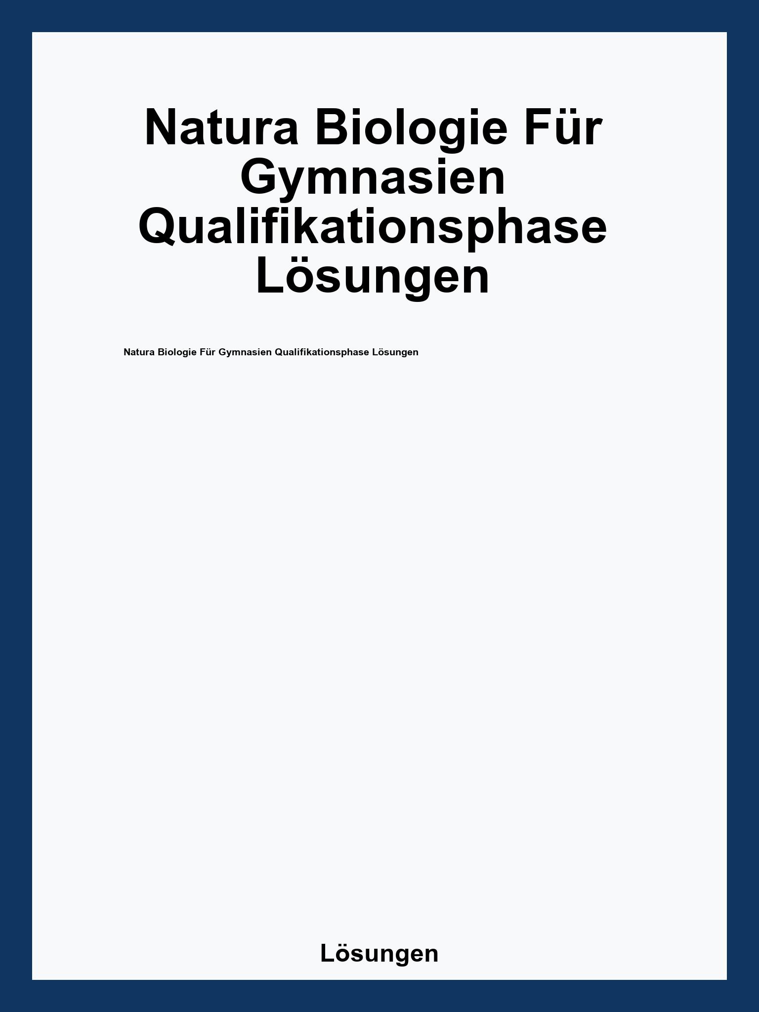 Natura Biologie Für Gymnasien Qualifikationsphase Lösungen