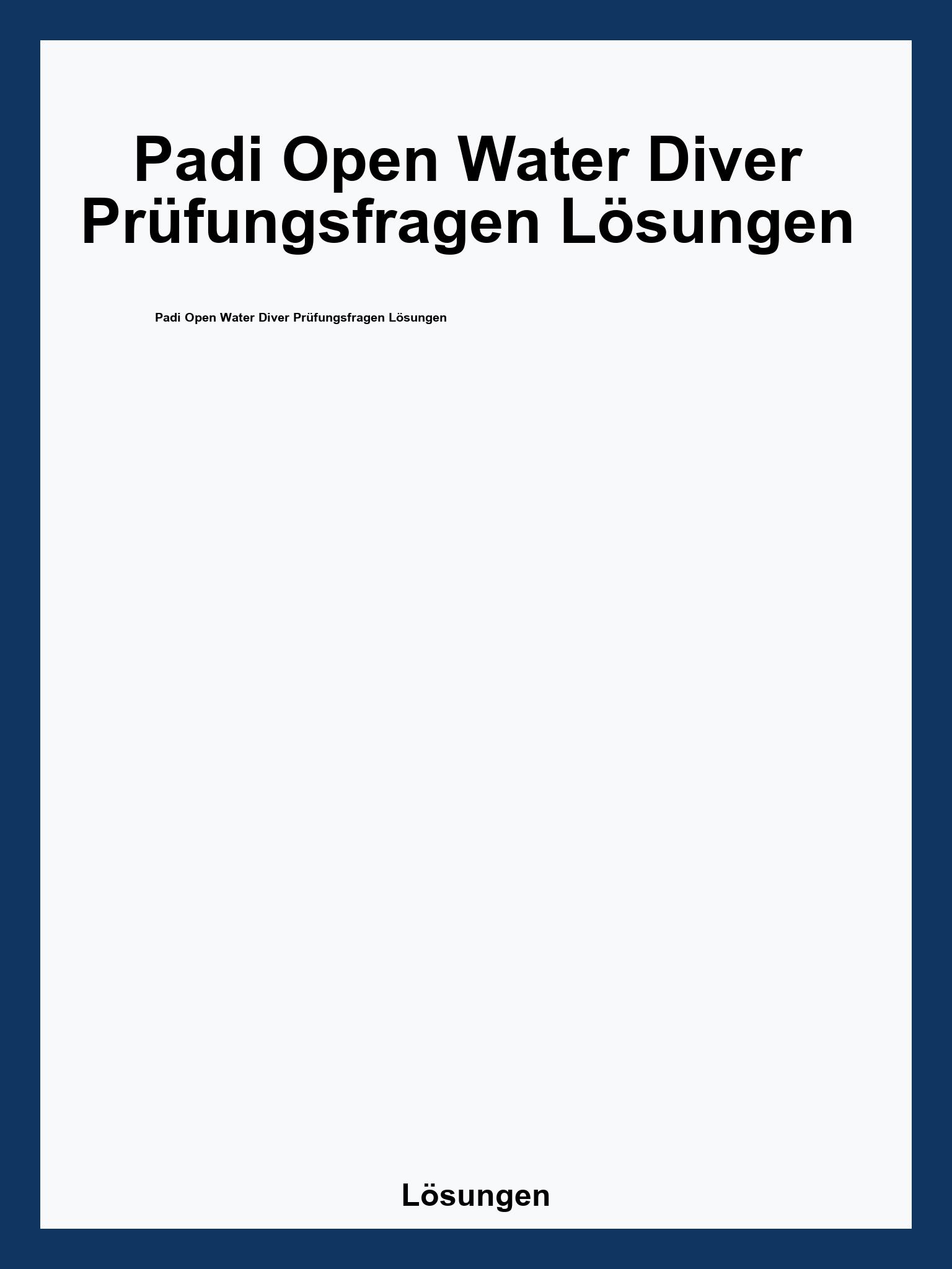 Padi Open Water Diver Prüfungsfragen Lösungen