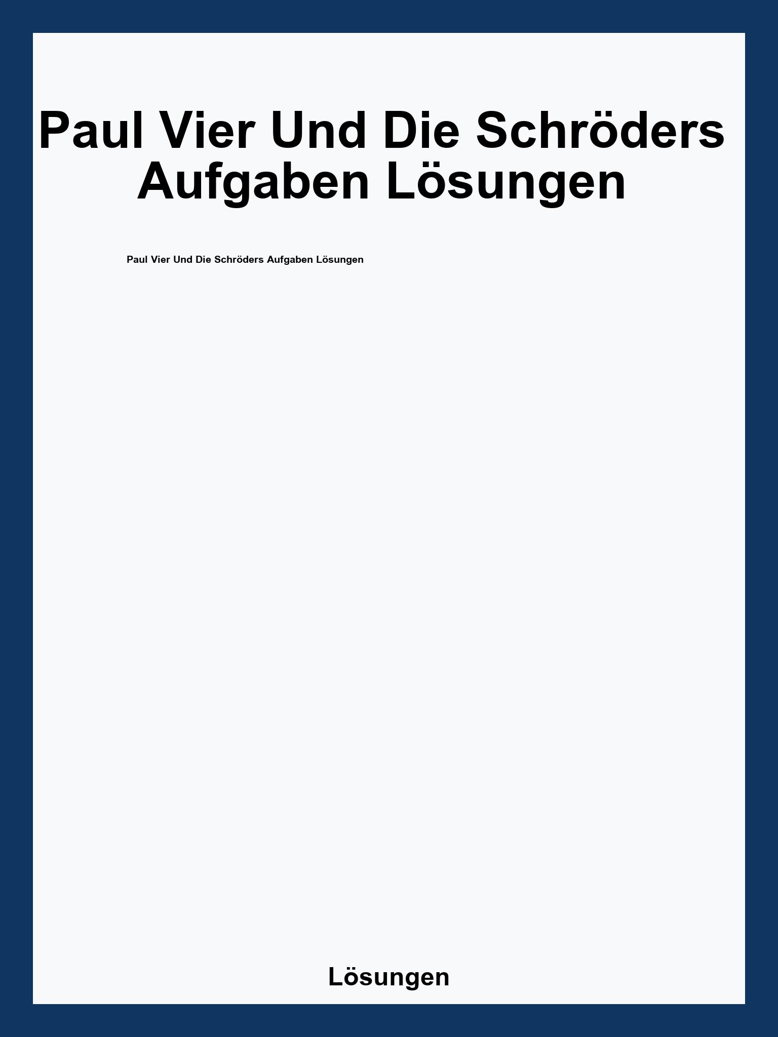 Paul Vier Und Die Schröders Aufgaben Lösungen