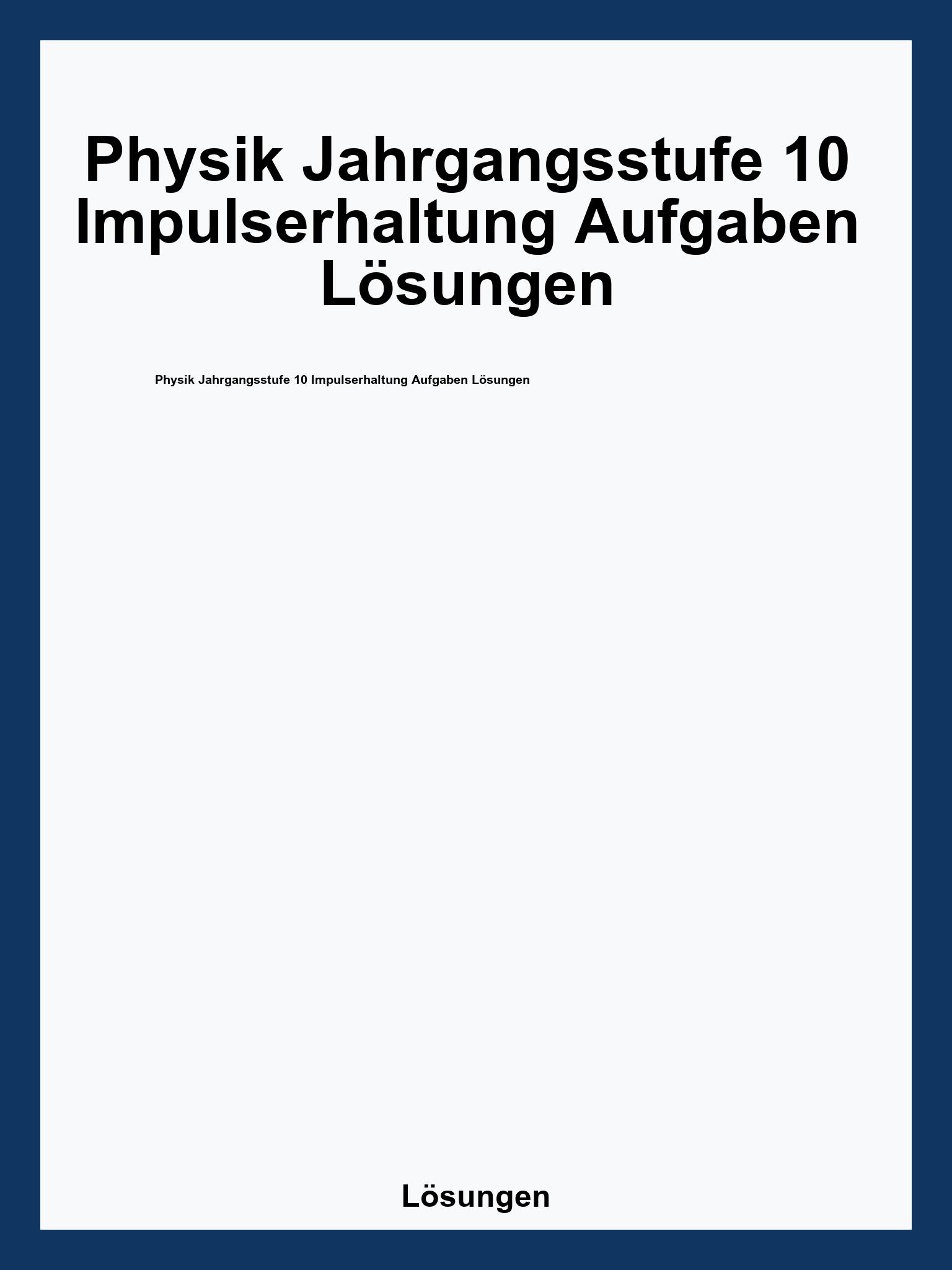 Physik Jahrgangsstufe 10 Impulserhaltung Aufgaben Lösungen