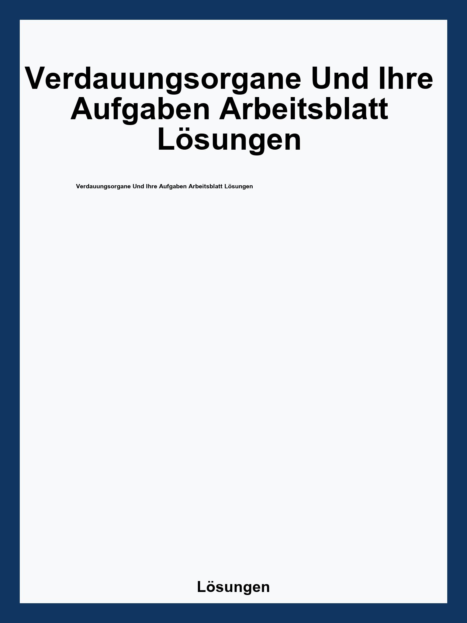 Verdauungsorgane Und Ihre Aufgaben Arbeitsblatt Lösungen