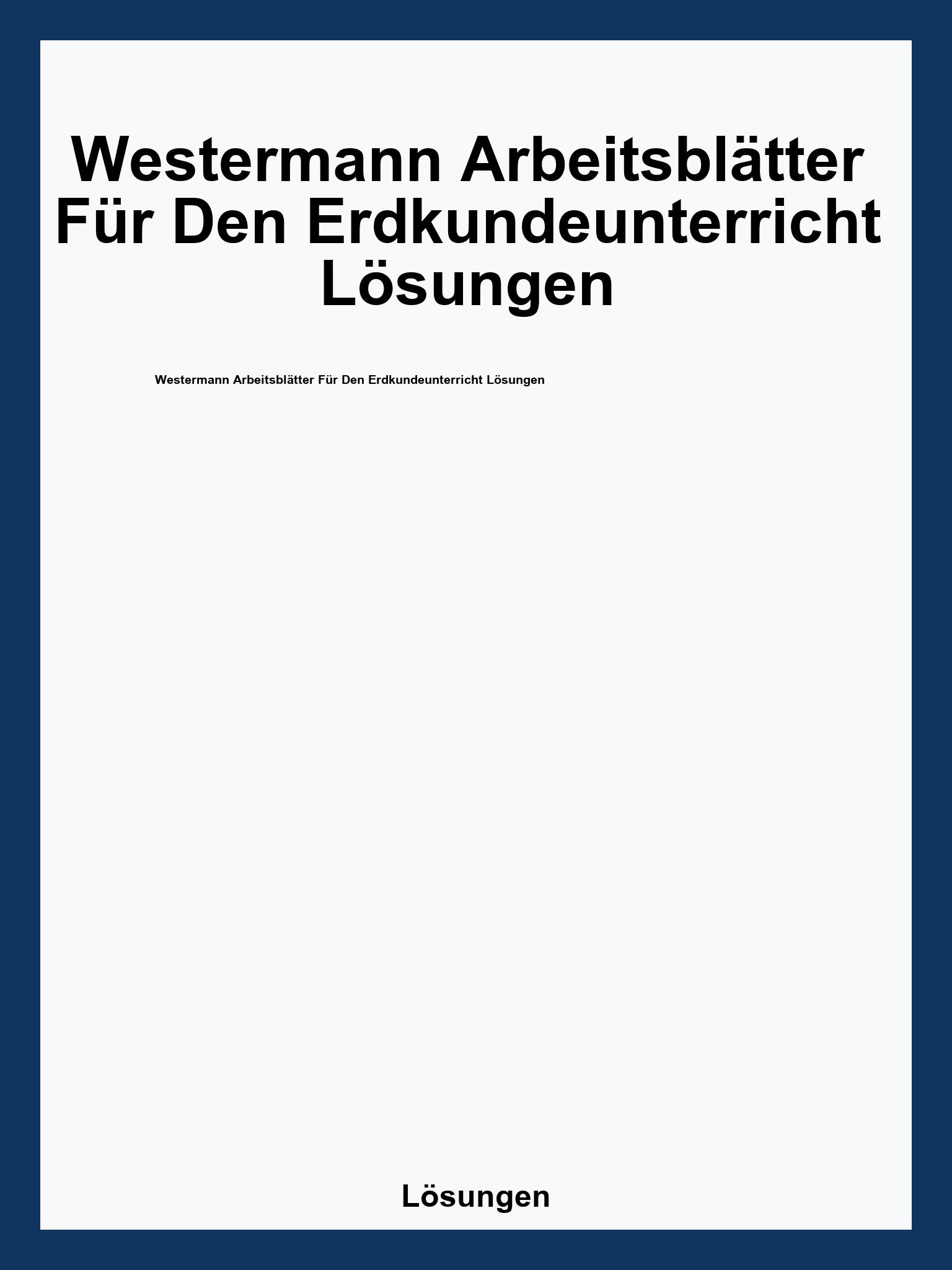 Westermann Arbeitsblätter Für Den Erdkundeunterricht Lösungen